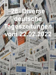 : 28- Diverse deutsche Tageszeitungen vom 22  Februar 2022
