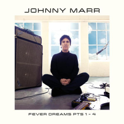 : Johnny Marr - Fever Dreams Pts 1 - 4 (2022)