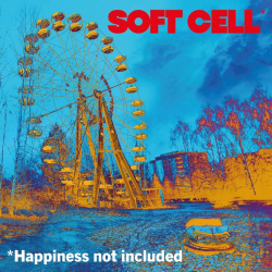: Soft Cell - Happiness Not Included (2022)