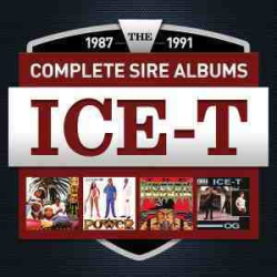 : ICE T - The Complete Sire Albums 1987-1991 [2013] FLAC