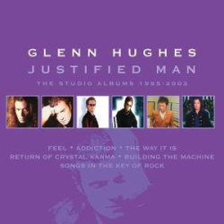 : Glenn Hughes (Deep Purple) - Justified Man - The Studio Albums 1995-2003 [2020] FLAC