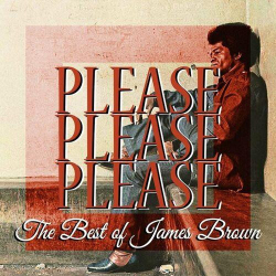: James Brown - Please Please Please (The Best of James Brown) (2022)