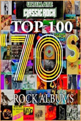 : Top 100 Rock Albums of the 70`s - 1970-1979 [100-CD Box Set] (2022)