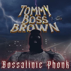 : Tommy Boss Brown - Bossalinie Phonk (2022)
