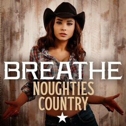 : Breathe - Noughties Country (2022)