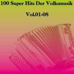 : 100 Super Hits Der Volksmusik Vol.01-08 (8 Alben) (2013)