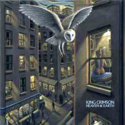 : King Crimson - Heaven & Earth - Live and in the Studio 1997-2008 (2019) FLAC