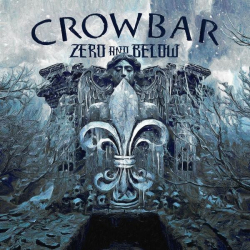 : Crowbar - Zero And Below (2022)