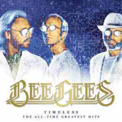 : Bee Gees - Timeless - The All-Time Greatest Hits (2021) [24bit Hi-Res] FLAC