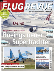 : Flugrevue Das Luft- und Raumfahrt-Magazin Nr 04 April 2022