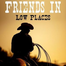 : Amarillo Cowboys - Friends In Low Places (2022)