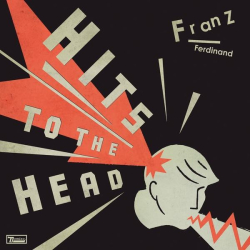 : Franz Ferdinand - Hits To The Head (2022)