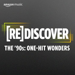 : REDISCOVER The ‘90s: One-Hit Wonders (2022) 
