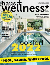 : Haus und Wellness Magazin No 02 April 2022
