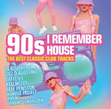 : 90s I Remember House - The Best Classic Club Tracks (2022)
