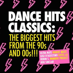 : Dance Hits Classics - The Biggest Hits 90s & 00s (2022)