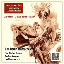 : Ben Berlin & Tanzorchester - Die goldene Ära deutscher Tanzorchester (2022)