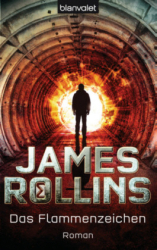 : James Rollins - Sigma Force 6 - Das Flammenzeichen