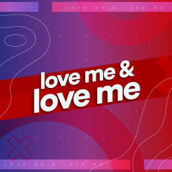 : Love Me & Love Me (2022)