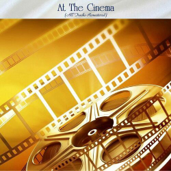: At The Cinema (All Tracks Remastered) (2022)