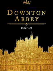 : Downton Abbey 2019 German Dl Dv 2160p Uhd BluRay x265-EndstatiOn