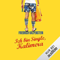 : Friedrich Kalpenstein - Ich bin Single, Kalimera