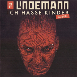 : Till Lindemann - Ich Hasse Kinder (2022)