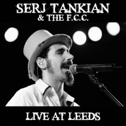 : Serj Tankian & The F.C.C. - Live At Leeds (2022)