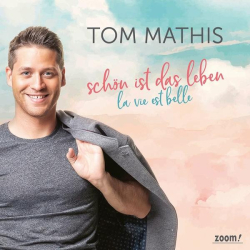 : Tom Mathis - Schön ist das Leben (La vie est belle) (2022)