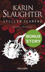 : Karin Slaughter - Stiller Schmerz (Bonus-Story zu »Bittere Wunden«)