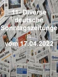 : 11- Diverse deutsche Tageszeitungen vom 17  April 2022
