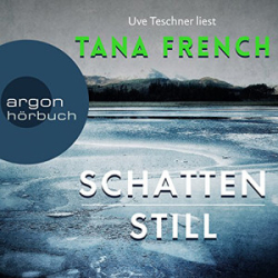 : Tana French - Schattenstill