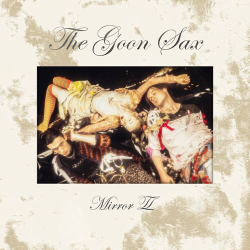 : The Goon Sax - Mirror II (Digital Deluxe) (2022)
