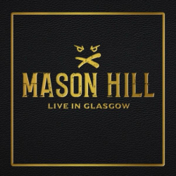 : Mason Hill - Live In Glasgow (2022)