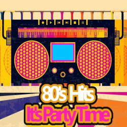 : 80's Hits It's Party Time (2022)