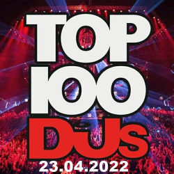 : Top 100 DJs Chart 23.04.2022