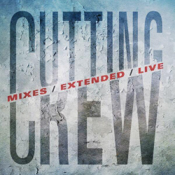 : Cutting Crew - Mixes / Extended / Live (2022)