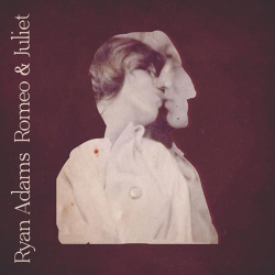 : Ryan Adams - Romeo & Juliet (Bonus Tracks) (2022)