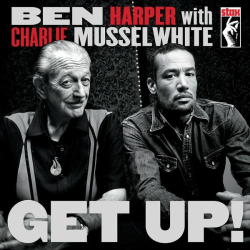 : Ben Harper & Charlie Musselwhite - Get Up! (Deluxe Edition) (2022)