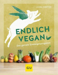 : Endlich vegan (Laura Merten)