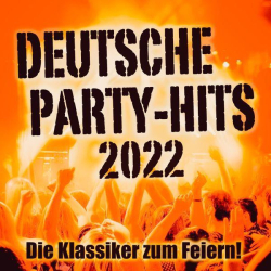 : Deutsche Party-Hits 2022 (Die Klassiker zum Feiern!) (2022)