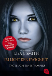 : Lisa J. Smith - Tagebuch eines Vampirs 13 - Im Licht der Ewigkeit