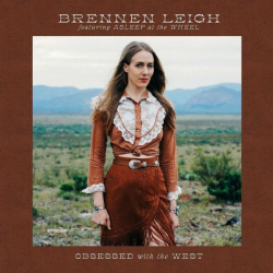 : Brennen Leigh & Asleep At The Wheel - Obsessed With The West (2022)