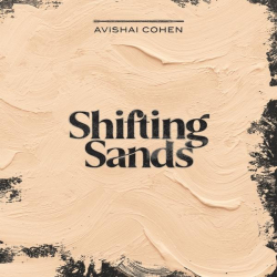 : Avishai Cohen, Elchin Shirinov & Roni Kaspi - Shifting Sands (2022)