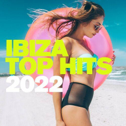 : Ibiza Top Hits 2022 (2022)