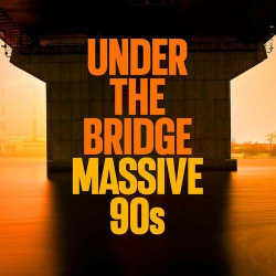 : Under the Bridge - Massive 90s (2022)