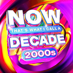 : NOW That's What I Call A Decade 2000s (2022)