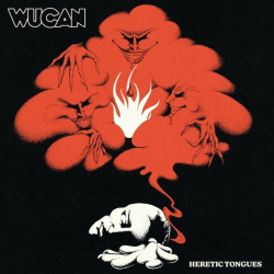 : Wucan - Heretic Tongues (2022)