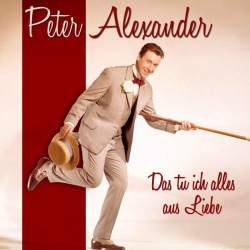 : Peter Alexander - Das tu ich alles aus Liebe (2022)