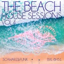 : Schwarz & Funk - The Beach House Sessions Vol. 4 (2022)